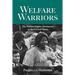 Welfare Warriors: The Welfare Rights Movement in the United States