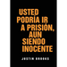 Usted Podría Ir A Prisión, Aun Siendo Inocente