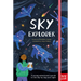 Sky Explorer: A Young Adventurer's Guide to the Sky by Day and Night