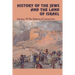 History Of The Jews And The Land Of Israel: Journey Of The Historical Connection