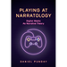 Playing at Narratology: Digital Media as Narrative Theory