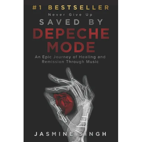 Saved by Depeche Mode: An Epic Journey of Healing and Remission Through Music
