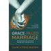 Grace-Filled Marriage: Strengthened and Transformed Through God's Redemptive Love