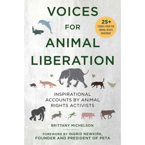 Voices for Animal Liberation: Inspirational Accounts by Animal Rights Activists