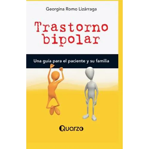 Trastorno bipolar: Una guia para el paciente y su familia