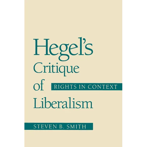 Hegel's Critique of Liberalism: Rights in Context