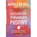 Las claves del pensamiento positivo: Diez pasos para conseguir mas salud, abundancia y exito