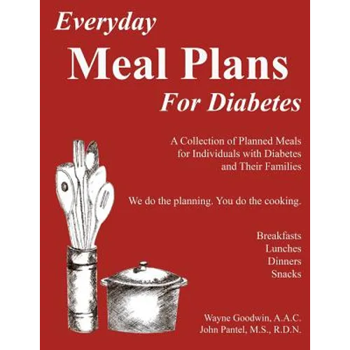 Everyday MEAL PLANS for Diabetes: A Collection of Planned Meals for Diabetics and their Families