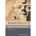 Ramesses II, Egypt's Ultimate Pharaoh