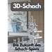 3D-Schach: Die Zukunft des Schach-Spiels