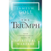 The Triumph: Your Comprehensive Guide to Spiritual Warfare