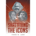 Shattering the Icons
