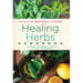 Healing Herbs Handbook: Recipes for Natural Living