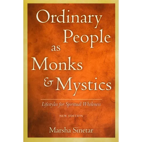 Ordinary People as Monks & Mystics (New Edition): Lifestyles for Spiritual Wholeness
