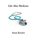 Life After Medicine