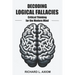 Decoding Logical Fallacies: Master Critical Thinking: Overcome Common Pitfalls and Make Better Decisions