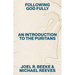 Following God Fully: An Introduction to the Puritans