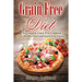 Grain Free Diet: The Complete Grain Free Cookbook for a Healthy Diet and Grain Free Eating