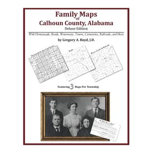 Family Maps of Calhoun County, Alabama, Deluxe Edition