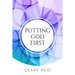 Putting God First: Putting God first is important if you want to live for Him.