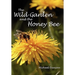 The Wild Garden and the Honey Bee