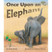 Once Upon an Elephant