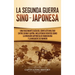 La Segunda Guerra Sino-Japonesa: Una Fascinante Guía del Conflicto Militar entre China y Japón, Incluyendo Eventos como la Invasión Japonesa de Manchu