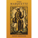 Père Marquette: Priest, Pioneer and Adventurer