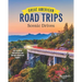 Great American Road Trips - Scenic Drives: Discover Insider Tips, Must-See Stops, Nearby Attractions and More