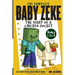 The Complete Baby Zeke: The Diary of a Chicken Jockey, Books 1 to 9 (an unofficial Minecraft book)