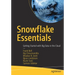 Snowflake Essentials: Getting Started with Big Data in the Cloud