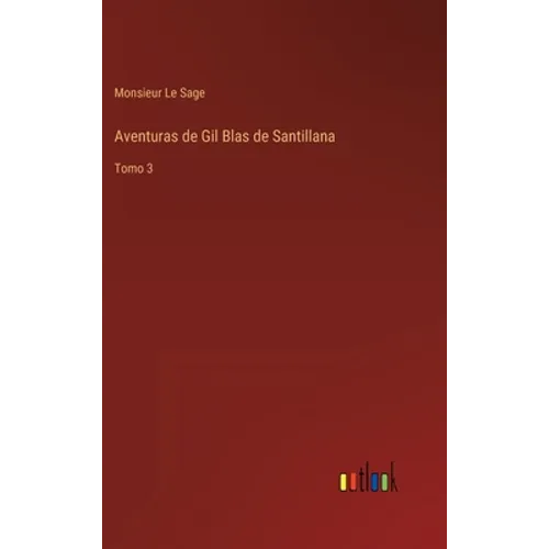 Aventuras de Gil Blas de Santillana: Tomo 3