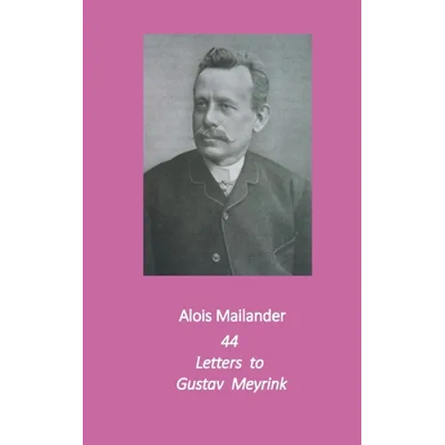 44 Letters to Gustav Meyrink: English Translation