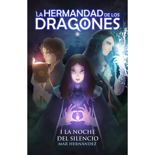 La Hermandad de Los Dragones: Libro I: La Noche del Silencio