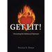 Get Lit!: Overcoming the Darkness of Depression