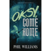 Oksy, Come Home