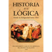 Historia De La Lógica: Desde La Antiguedad Hasta 1961