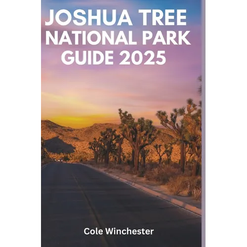Joshua Tree National Park Guide 2025