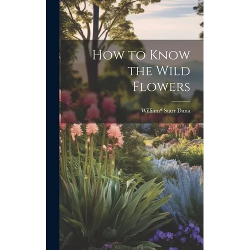 How to Know the Wild Flowers