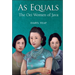 As Equals: The Oei Women of Java