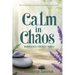 Calm in Chaos: Mindfulness for Busy People