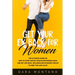 Get Your Ex Back for Women: The Ultimate Guide on How to Start Dating Your Ex-Boyfriend Again and Get Him Back, Including Relationship Advice to K