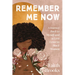 Remember Me Now: A Journey Back to Myself and a Love Letter to Black Women