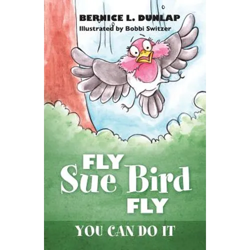 Fly Sue Bird Fly: You Can Do It