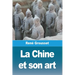 La Chine et son art