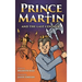 Prince Martin and the Last Centaur: A Tale of Two Brothers, a Courageous Kid, and the Duel for the Desert