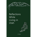 Reflections While Living in Utah