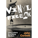 Vinyl Freak: Love Letters to a Dying Medium