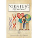 "Genius": Gift or Curse?: Biological Origins, Key Modifiers, Burdens, and Legacies