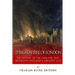 The Great Fire of London: The History of the 1666 Fire that Destroyed England's Greatest City